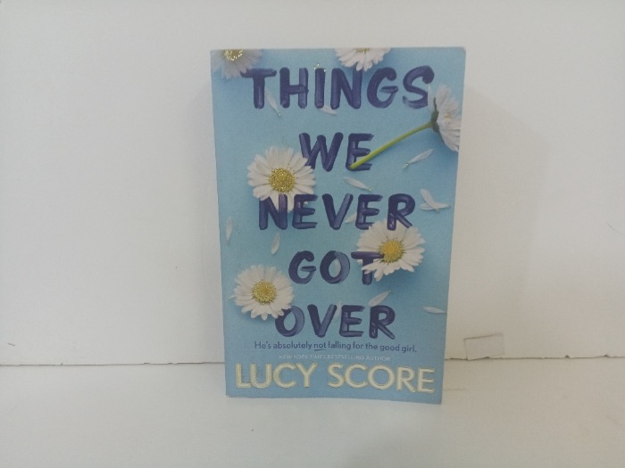 THINGS WE NEVER GOT OVER