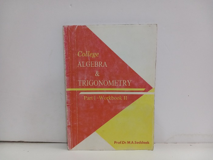 College ALGEBRA AND TRIGONOMETR Y