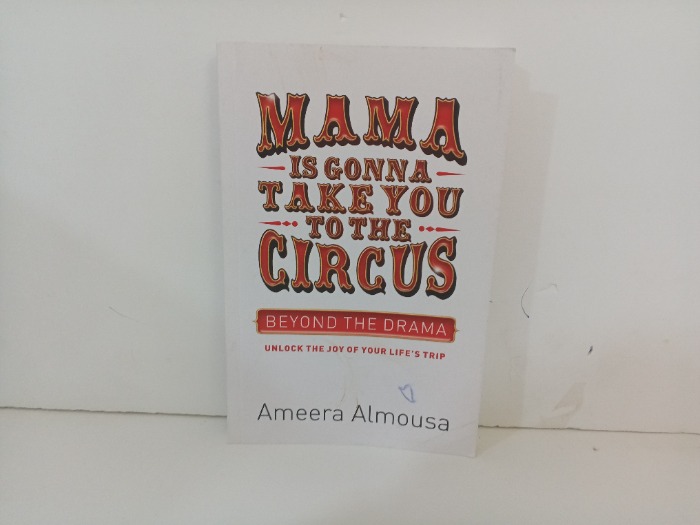 MAMA IS GONNA TAKE YOU TO THE CIRCUS
