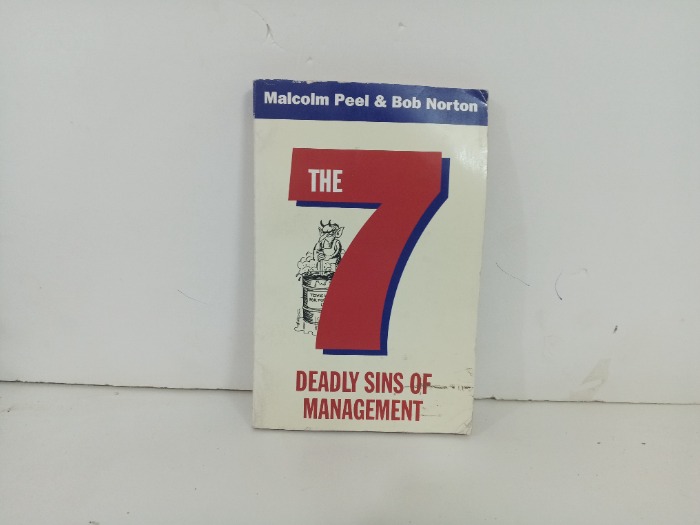 THE SEVEN DEADLY SINS OF MANAGEMENT