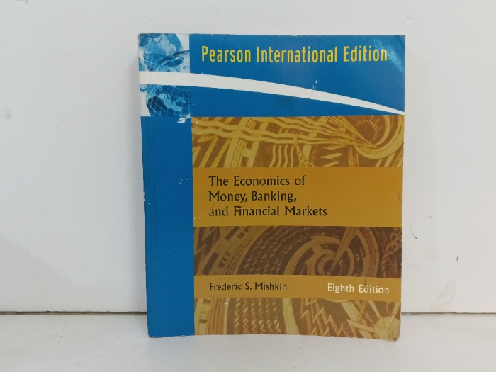 The Economics of Money Banking and Financial Markets