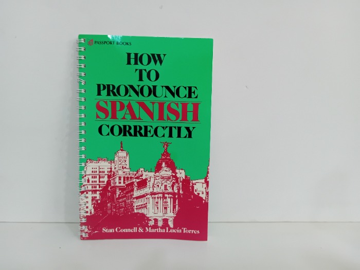 HOW TO PRONOUNCE SPANISH CORRECTLY